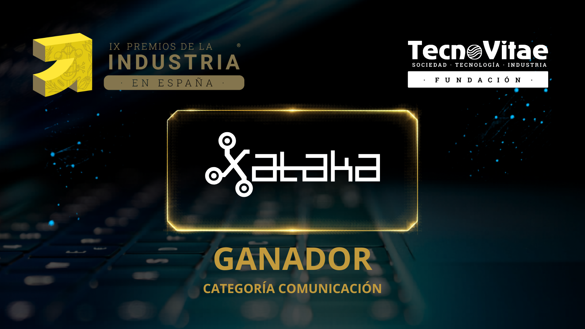 Los IX Premios de la Industria en España reconocen el «rigor y compromiso» de Xataka, medio referente del sector tecnológico
